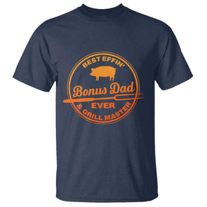 Best Effin Bonus Dad Ever And Grill Master T Shirt Step Dad Fathers Day Gift Cooking Grilling BBQ Chef TS10 Navy Print Your Wear