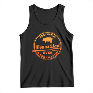 Best Effin Bonus Dad Ever And Grill Master Tank Top Step Dad Fathers Day Gift Cooking Grilling BBQ Chef TS10 Black Print Your Wear