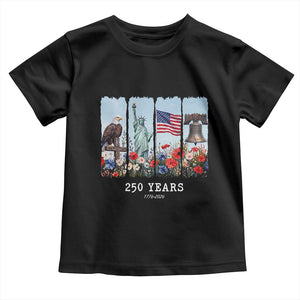 250 Years American 1776 2026 Toddler T Shirt 250th 4th July Independence Day Eagle Statue of Liberty Flag