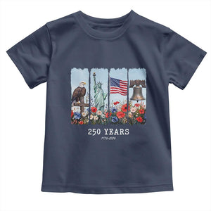 250 Years American 1776 2026 Toddler T Shirt 250th 4th July Independence Day Eagle Statue of Liberty Flag