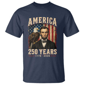America 250 Years Abraham Lincoln T Shirt Retro Eagle 250th Anniversary USA Flag 1776 2026