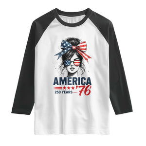 America 250 Years Raglan Shirt 250th Anniversary USA Patriotic Girl Messy Bun 1776 2026