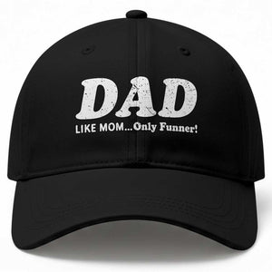 Funny Dad Baseball Cap Like Mom Only Funner Fathers Day