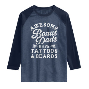 Funny Stepdad Raglan Shirt Awesome Bonus Dads Have Tattoos And Beards TS10 Heather Denim Navy Print Your Wear
