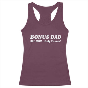 Funny Stepdad Racerback Tank Top Bonus Dad Like Mom Only Funner Fathers Day