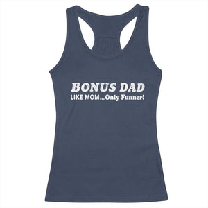 Funny Stepdad Racerback Tank Top Bonus Dad Like Mom Only Funner Fathers Day