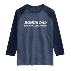 Funny Stepdad Raglan Shirt Bonus Dad Like Mom Only Funner Fathers Day