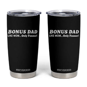 Funny Stepdad Tumbler Cup Bonus Dad Like Mom Only Funner Fathers Day