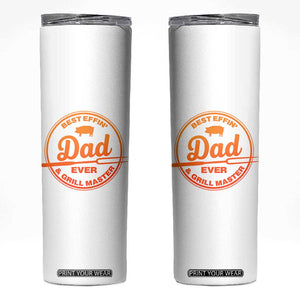 Best Effin Dad Ever And Grill Master Skinny Tumbler Funny Grilling BBQ Sarcastic