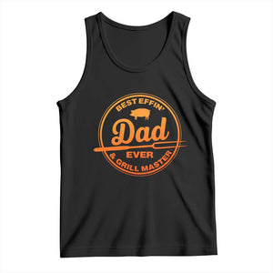Best Effin Dad Ever And Grill Master Tank Top Funny Grilling BBQ Sarcastic