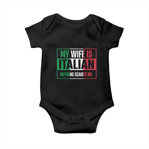 My Wife is Italian Nothing Scares Me Baby Onesie Funny Husband Italia Flag TS10 Black Print Your Wear