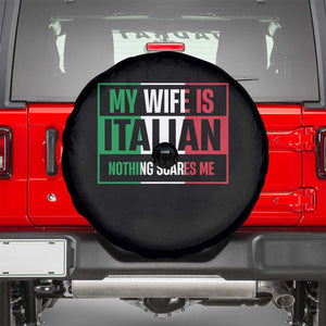 My Wife is Italian Nothing Scares Me Spare Tire Cover Funny Husband Italia Flag TS10 Black Print Your Wear