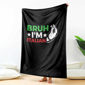 Bruh Im Italian Throw Blanket Italy Flag Italian Festival Funny Italian TS10 Print Your Wear