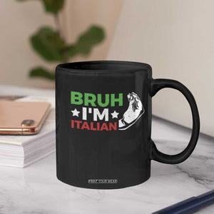 Bruh Im Italian Coffee Mug Italy Flag Italian Festival Funny Italian TS10 Print Your Wear