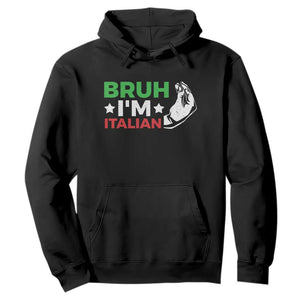 Bruh Im Italian Hoodie Italy Flag Italian Festival Funny Italian TS10 Black Print Your Wear