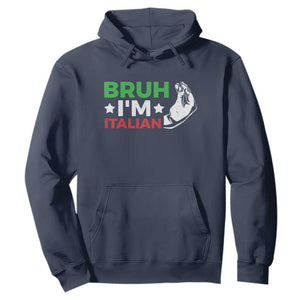 Bruh Im Italian Hoodie Italy Flag Italian Festival Funny Italian TS10 Navy Print Your Wear