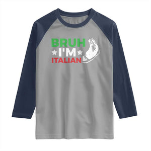 Bruh Im Italian Raglan Shirt Italy Flag Italian Festival Funny Italian TS10 Sport Gray Navy Print Your Wear