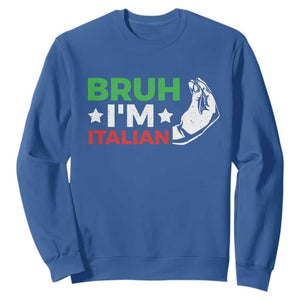 Bruh Im Italian Sweatshirt Italy Flag Italian Festival Funny Italian TS10 Royal Blue Print Your Wear