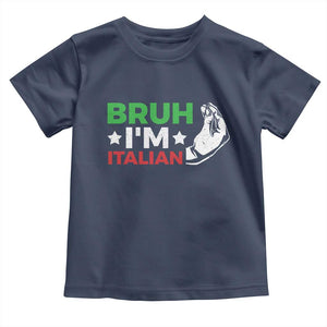 Bruh Im Italian Toddler T Shirt Italy Flag Italian Festival Funny Italian TS10 Navy Print Your Wear