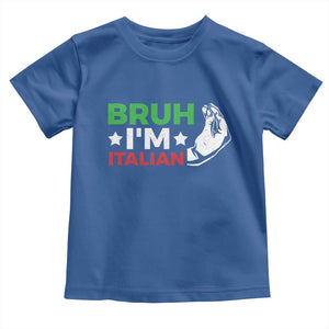 Bruh Im Italian Toddler T Shirt Italy Flag Italian Festival Funny Italian TS10 Royal Blue Print Your Wear