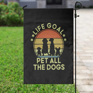 Life Goal Pet All The Dogs Garden Flag Retro Funny Dog Lover Gift TS10 Print Your Wear