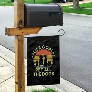 Life Goal Pet All The Dogs Garden Flag Retro Funny Dog Lover Gift TS10 Print Your Wear