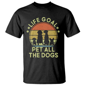 Life Goal Pet All The Dogs T Shirt Retro Funny Dog Lover Gift TS10 Black Print Your Wear