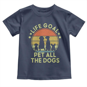 Life Goal Pet All The Dogs Toddler T Shirt Retro Funny Dog Lover Gift TS10 Navy Print Your Wear