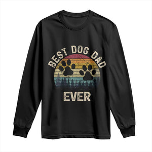 Best Dog Dad Ever Long Sleeve Shirt Fathers Day Gift for Dog Lovers TS10 Black Print Your Wear