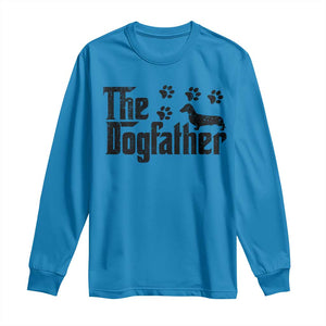 Dachshund Dog Dad Long Sleeve Shirt The Dogfather Fathers Day Gifts For Dog Lovers TS10 Sapphire Print Your Wear