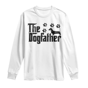 Dachshund Dog Dad Long Sleeve Shirt The Dogfather Fathers Day Gifts For Dog Lovers TS10 White Print Your Wear