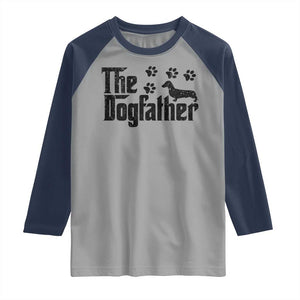 Dachshund Dog Dad Raglan Shirt The Dogfather Fathers Day Gifts For Dog Lovers TS10 Sport Gray Navy Print Your Wear