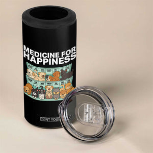 Funny Dog Lover 4 in 1 Can Cooler Tumbler My Medicine For Happiness Called Cats Everyday TS10 Print Your Wear