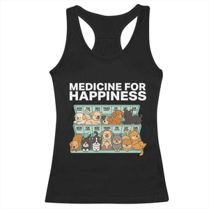 Funny Dog Lover Racerback Tank Top My Medicine For Happiness Called Cats Everyday TS10 Black Print Your Wear