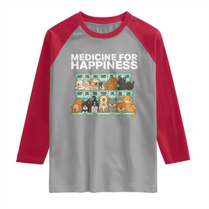 Funny Dog Lover Raglan Shirt My Medicine For Happiness Called Cats Everyday TS10 Sport Gray Red Print Your Wear
