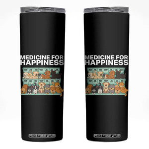 Funny Dog Lover Skinny Tumbler My Medicine For Happiness Called Cats Everyday TS10 Black Print Your Wear