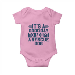 Dog Rescue Baby Onesie Its A Good Day to Adopt Rescue Dog TS10 Light Pink Print Your Wear