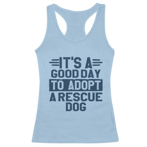 Dog Rescue Racerback Tank Top Its A Good Day to Adopt Rescue Dog TS10 Light Blue Print Your Wear