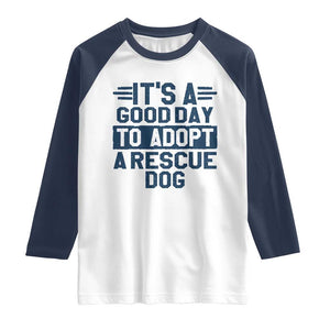 Dog Rescue Raglan Shirt Its A Good Day to Adopt Rescue Dog TS10 White Navy Print Your Wear