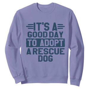 Dog Rescue Sweatshirt Its A Good Day to Adopt Rescue Dog TS10 Violet Print Your Wear