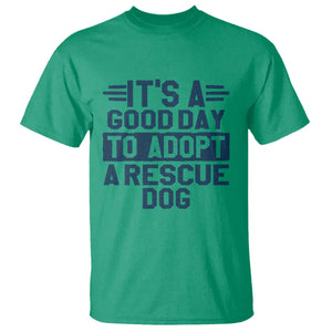 Dog Rescue T Shirt Its A Good Day to Adopt Rescue Dog TS10 Irish Green Print Your Wear