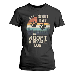 Dog Rescue T Shirt For Women Retro Its A Good Day to Adopt Rescue Dog TS10 Black Print Your Wear