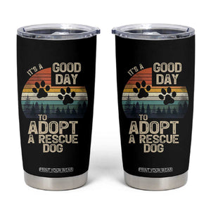Dog Rescue Tumbler Cup Retro Its A Good Day to Adopt Rescue Dog TS10 Black Print Your Wear