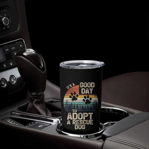 Dog Rescue Tumbler Cup Retro Its A Good Day to Adopt Rescue Dog TS10 Print Your Wear