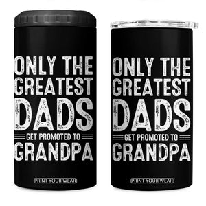Greatest Dads Get Promoted To Grandpa 4 in 1 Can Cooler Tumbler