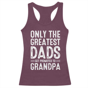 Greatest Dads Get Promoted To Grandpa Racerback Tank Top
