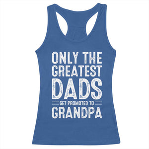 Greatest Dads Get Promoted To Grandpa Racerback Tank Top