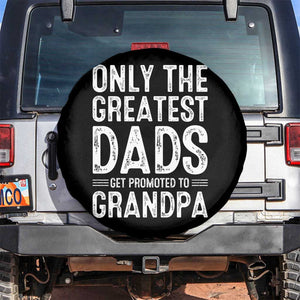 Greatest Dads Get Promoted To Grandpa Spare Tire Cover