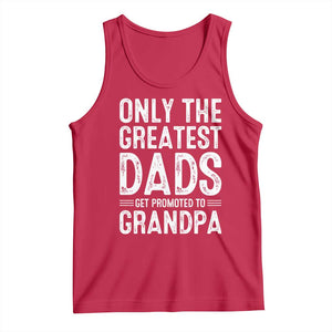 Greatest Dads Get Promoted To Grandpa Tank Top