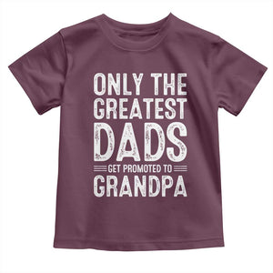Greatest Dads Get Promoted To Grandpa Toddler T Shirt